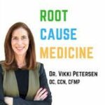 Podcast Guest: Dr. Vikki Petersen, Root Cause Medicine