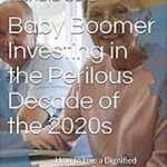 In our podcast this week, I interview Ronald J. Surz, author of Baby Boom Investing In The Perilous 2020s